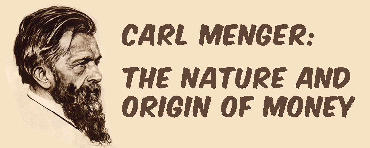  Carl Menger: La naturaleza y el origen del dinero 